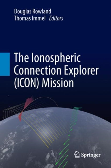 Book cover of: Ionospheric Connection Explorer (ICON) Mission. By: Douglas Rowland