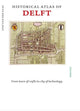Book cover of: Historical Atlas of Delft. By: Stef van der Gaag