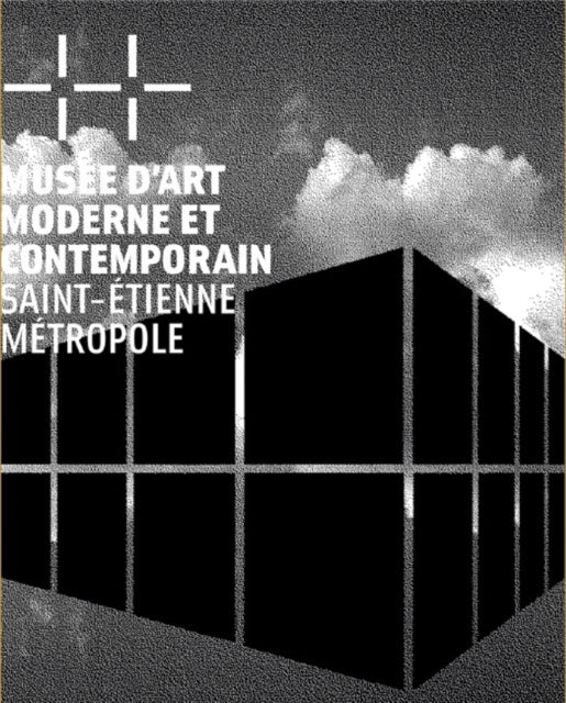 Book cover of: Musee d’art moderne et contemporain Saint-Etienne Metropole. By: EXHIBTIONS INTL