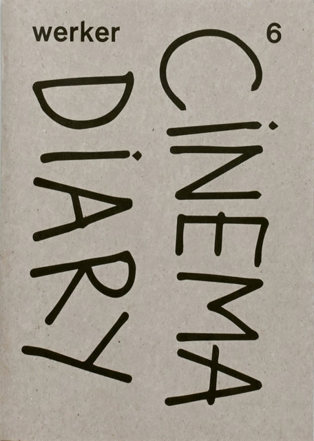 Book cover of: Werker 6 - Cinema Diary. By: Werker