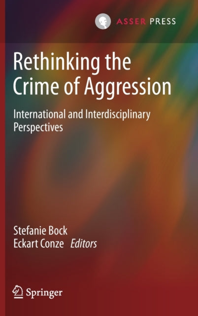 Book cover of: Rethinking the Crime of Aggression. By: Stefanie Bock