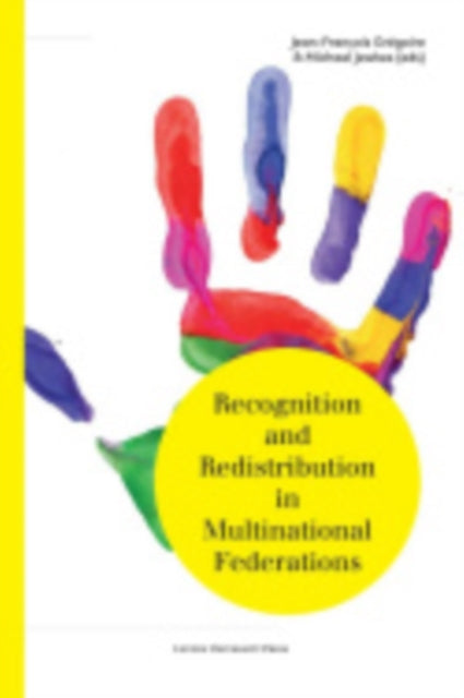Book cover of: Recognition and Redistribution in Multinational Federations. By: Jean-François Grégoire