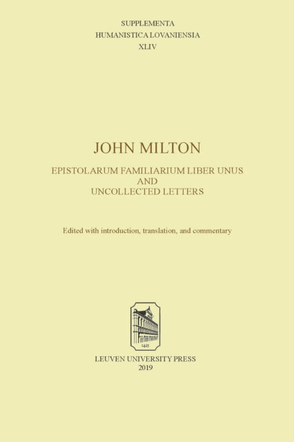 Book cover of: John Milton, Epistolarum Familiarium Liber Unus and Uncollected Letters. By: Estelle Haan