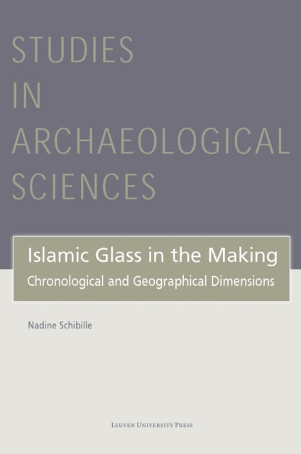 Book cover of: Islamic Glass in the Making. By: SCHIBILLE