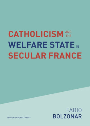 Catholicism and the Welfare State in Secular France