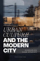 Book cover of: Urban Culture and the Modern City. By: Ágnes Györke