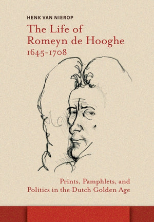 Life of Romeyn de Hooghe 1645-1708