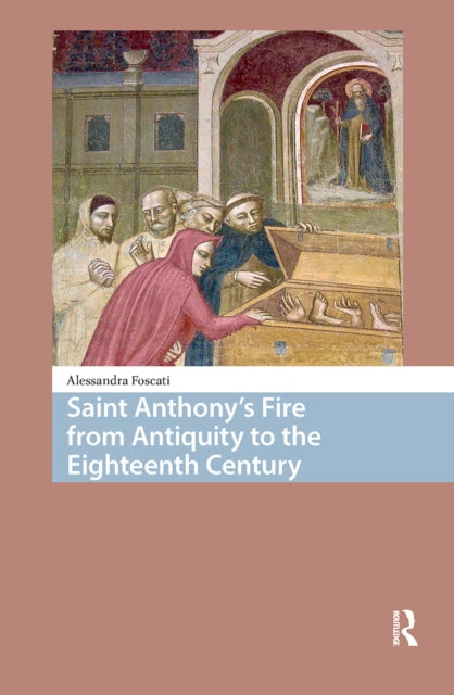 Book cover of: Saint Anthony's Fire from Antiquity to the Eighteenth Century. By: FOSCATI
