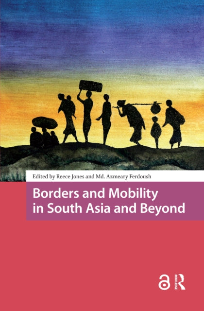 Book cover of: Borders and Mobility in South Asia and Beyond. By: Azmeary Ferdoush