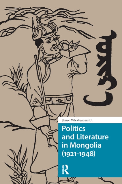 Book cover of: Politics and Literature in Mongolia (1921-1948). By: WICKHAMSMITH