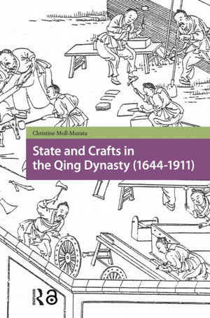 State and Crafts in the Qing Dynasty (1644-1911)