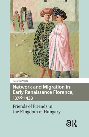 Network and Migration in Early Renaissance Florence, 1378-1433
