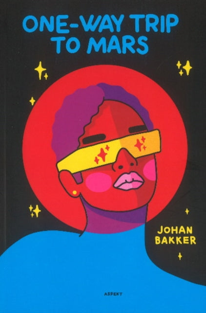 Book cover of: One-Way Trip To Mars. By: Johan Bakker