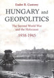 Book cover of: Hungary and Geopolitics. By: Endre B. Gastony