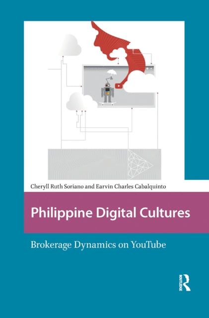 Book cover of: Philippine Digital Cultures. By: Cheryll Ruth Soriano