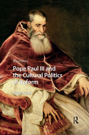Pope Paul III and the Cultural Politics of Reform