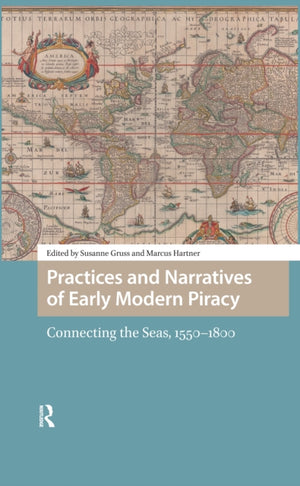 Practices and Narratives of Early Modern Piracy