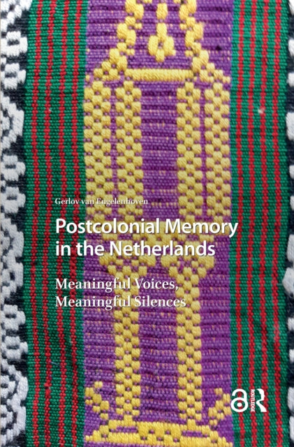 Book cover of: Postcolonial Memory in the Netherlands. By: Gerlov van Engelenhoven