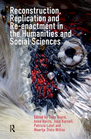 Reconstruction, Replication and Re-enactment in the Humanities and Social Sciences