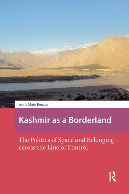 Book cover of: Kashmir as a Borderland. By: Antía Mato Bouzas