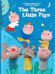 Book cover of: THREE LITTLE PIGS