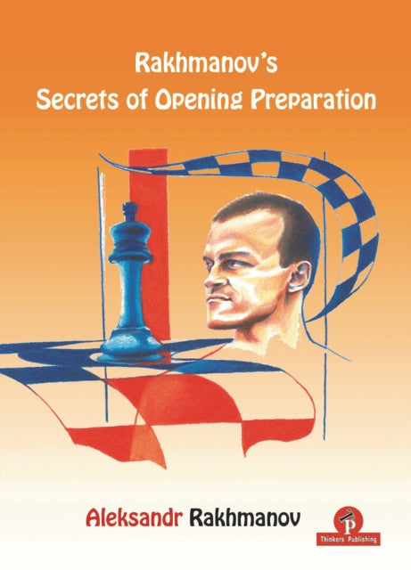 Book cover of: Rakhmanov's Secrets of Opening Preparation. By: Rachmanov