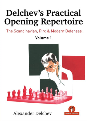 Delchev's Practical Opening Manual - Volume 1