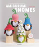 Book cover of: Amigurumi Gnomes