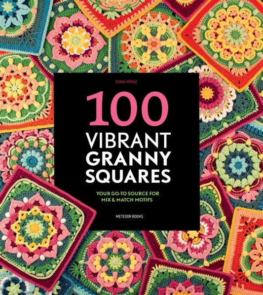 100 Vibrant Granny Squares