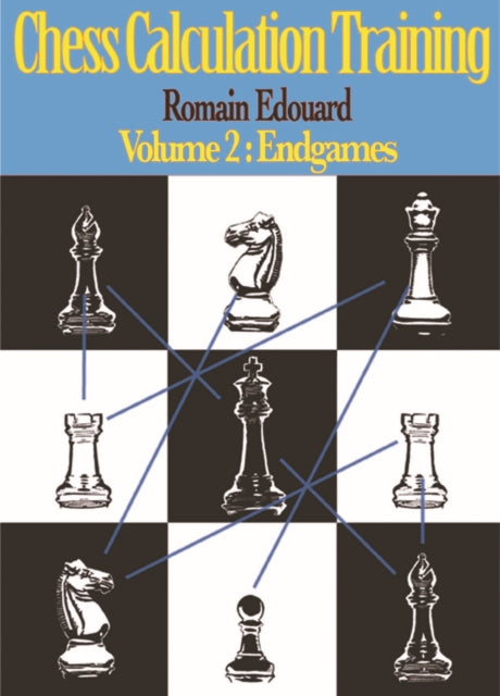 Book cover of: Chess Calculation Training Volume 2. By: Romain Edouard