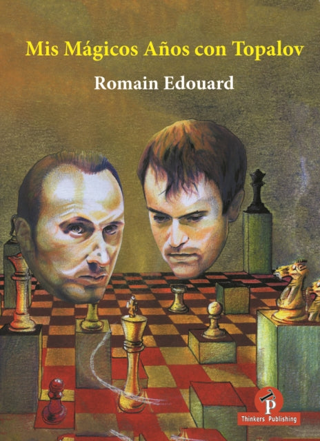 Book cover of: Mis Magicos Anos con Topalov. By: Romain Edouard