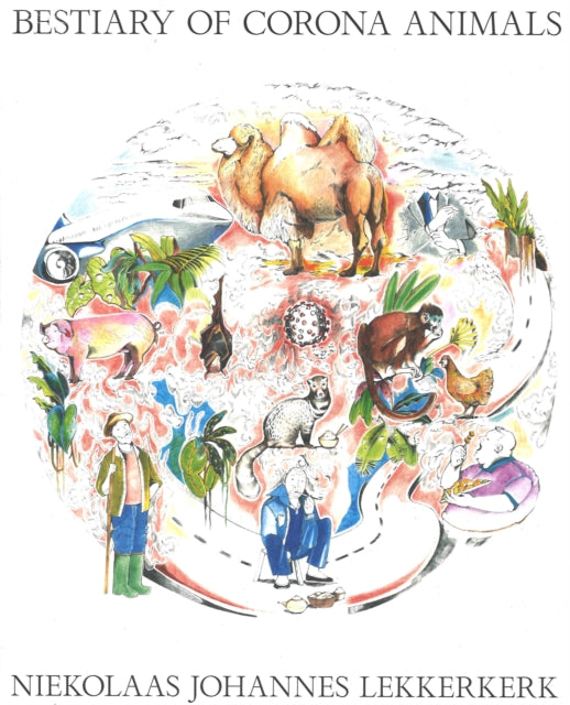 Book cover of: Bestiary of Corona Animals. By: Niekolaas Johannes Lekkerkerk