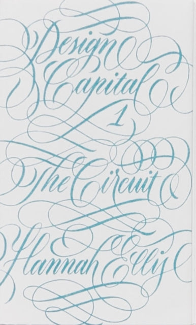 Book cover of: Design Capital #1 - The Circuit. By: Hannah Ellis