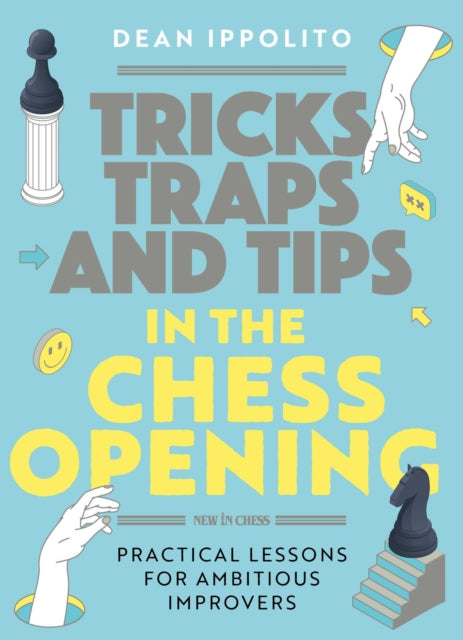Book cover of: Tricks, Traps and Tips in the Chess Opening. By: Dean Ippolito