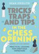 Book cover of: Tricks, Traps and Tips in the Chess Opening. By: Dean Ippolito