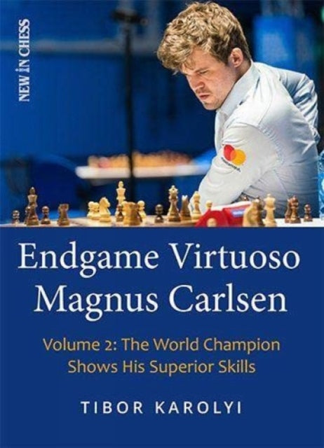 Book cover of: Endgame Virtuoso Magnus Carlsen Volume 2. By: Tibor Karolyi