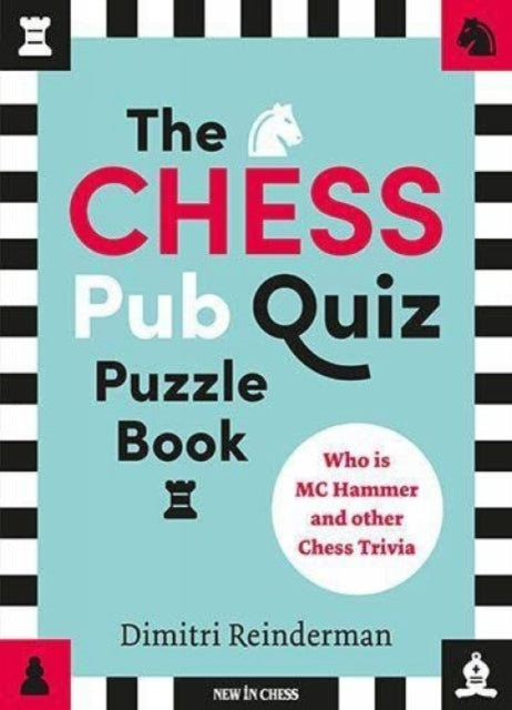 Book cover of: Chess Pub Quiz Puzzle Book. By: Dimitri Reinderman