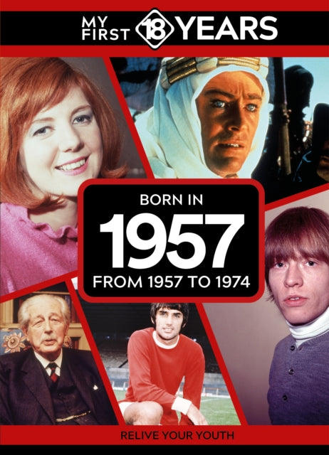 Book cover of: My First 18 Years - Born in 1957