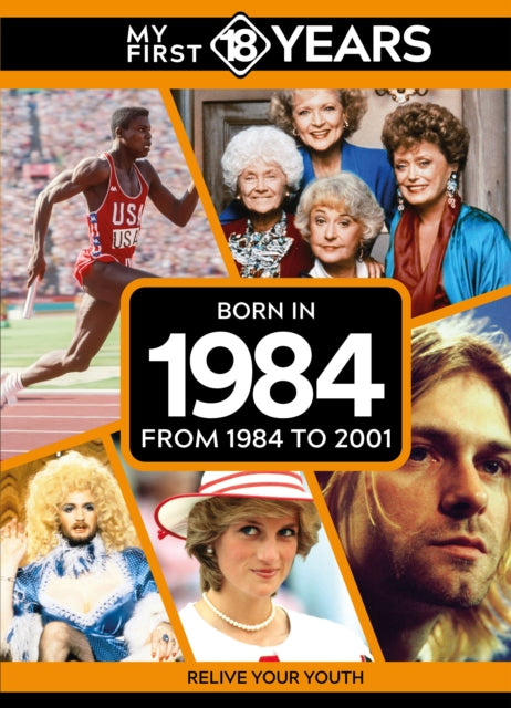 Book cover of: My First 18 Years - Born in 1984