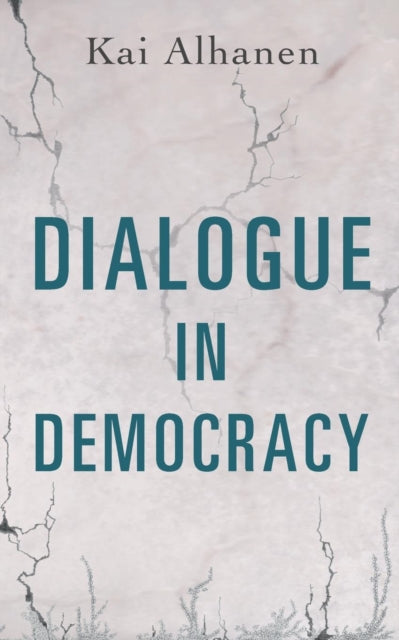 Book cover of: Dialogue in Democracy. By: Kai Alhanen