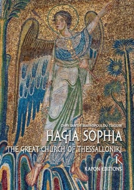 Book cover of: Hagia Sophia (English language edition). By: Chrysanthē Mauropoulou-Tsioumē