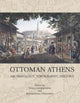 Book cover of: Ottoman Athens. By: Maria Georgopoulou
