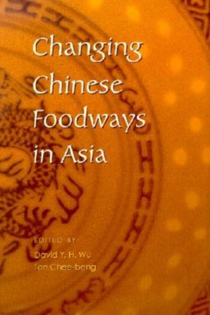 Book cover of: Changing Chinese Foodways in Asia