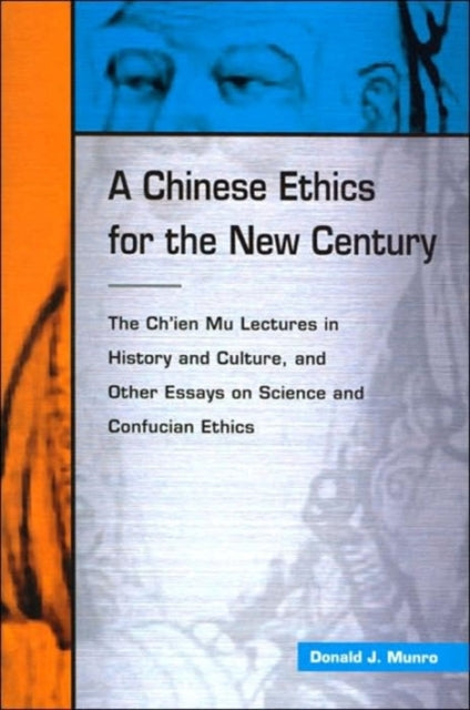 Book cover of: Chinese Ethics for the New Century. By: Donald J. Munro