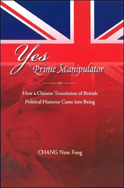 Book cover of: Yes Prime Manipulator. By: Chang Nam-fung