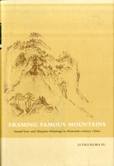Book cover of: Framing Famous Mountains. By: Flora Li-tsui Fu, Li-tsui Flora Fu
