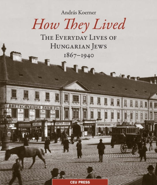 Book cover of: How They Lived. By: Andras Koerner