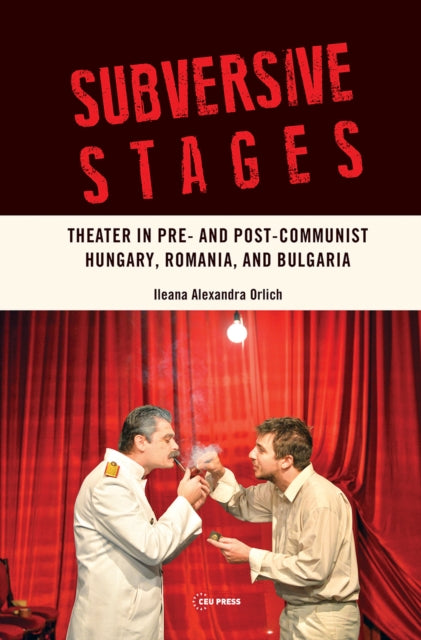 Book cover of: Subversive Stages. By: Ileana Alexandra Orlich