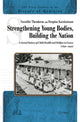 Book cover of: Strengthening Young Bodies, Building the Nation. By: Karakatsani THEODOROU