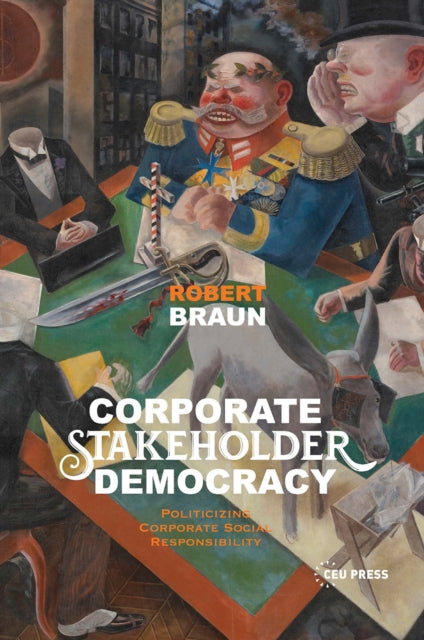 Book cover of: Corporate Stakeholder Democracy. By: Robert Braun